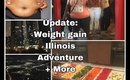 Update: I Gained More Weight + Illinois Adventure