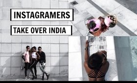 INSTAGRAMERS TAKE OVER INDIA!!