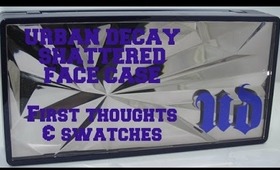 Urban Decay Shattered Face Case - First thoughts & swatches