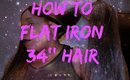 How i flat iron 34'' brazilian hair | Shakeeyla