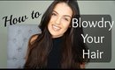 How to "Blowdry" Your Hair LIKE A PRO (Beginner)