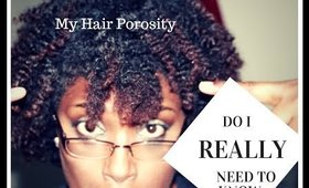 Why should I know My Hair Porosity?{QTT}