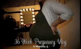 36 Week Pregnancy Vlog