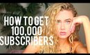 How to Start a YouTube Channel | 100,000 subscribers in one year