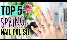 TOP 5 SPRING NAIL POLISH | SCCASTANEDA