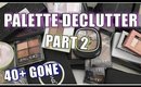 Palette Declutter 2020 - Part 2