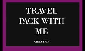 Pack with Me Girls Trip (Beauty & Skincare)