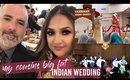 My Cousins Big Fat Indian Wedding Vlog!