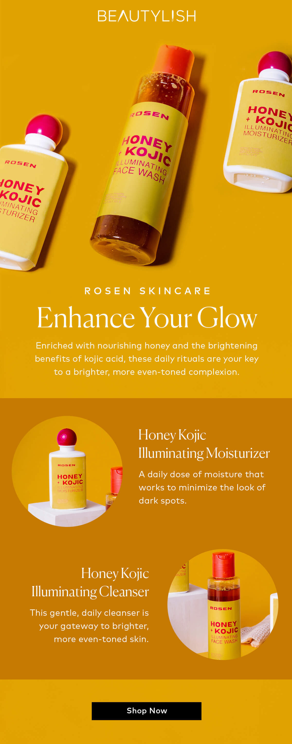 Enriched with nourishing honey and the brightening benefits of kojic acid, these daily rituals are your key to a brighter, more even-toned complexion. Shop the ROSEN Skincare Honey Kojic Illuminating Cleanser and Moisturizer on Beautylish.com!