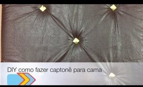 DIY - COMO FAZER CAPTONÊ PARA CAMA