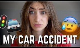 I WAS IN A CAR ACCIDENT 🚔