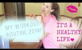 It's A Healthy Life: My Workout Routine!
