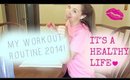 It's A Healthy Life: My Workout Routine!
