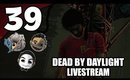 Dead By Daylight - Ep. 38 - Johnny EFFED Us [No Cam] [Livestream UNCENSORED NSFW]