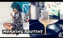 MY MORNING ROUTINE | DIMMA UMEH