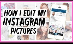 HOW I EDIT MY INSTAGRAM PICTURES?!