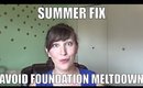 Avoid Foundation Meltdown | Summer fix