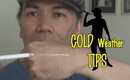 Cold Weather TIPS!