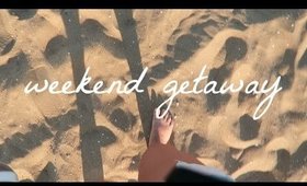 Weekend Getaway | Vlog