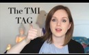 The TMI TAG!