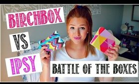 BIRCHBOX VS IPSY: The Battle Of The BOXES! July 2015
