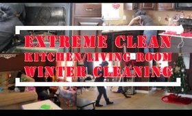 EXTREME CLEAN//KITCHEN/LIVING ROOM//WINTER CLEANING MOTIVATION