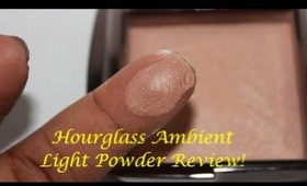 Hourglass Ambient Light Lighting Powder Review!