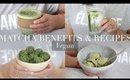 Matcha Benefits & Recipes (Vegan/Plant-based) | JessBeautician AD