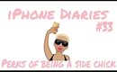 iPhone Diaries #33 - Side Chick Perks