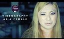 Videography as a Female