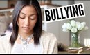 Bullying! My Thoughts & Experience