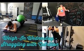 WEIGH-IN WEDNESDAY | FEELING OUT OF CONTROL