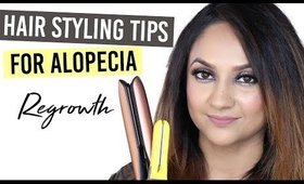 Alopecia Hair Styling Tips for Hair Regrowth