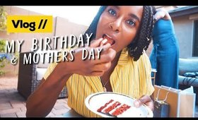 VLOG // My Birthday + Mother's Day