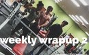 Weekly Wrap-Up #2 | Lift with Li