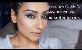 Top 11 lipsticks for tan - medium indian pakistani olive skin tones || Raji Osahn