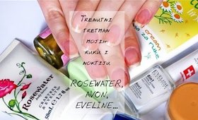 Trenutni tretman mojih ruku i noktiju: ROSEWATER, AVON, EVELINE... + Najava!