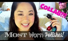 Most Worn Nail Polishes | COLLAB VIDEO