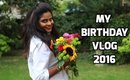 My BIRTHDAY Vlog 2016 || Snigdha Reddy