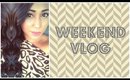 ♡ Weekend Vlog ♡