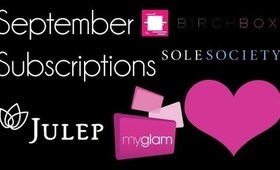 September Subscriptions (Julep, MyGlam, Birchbox, Sole Society)