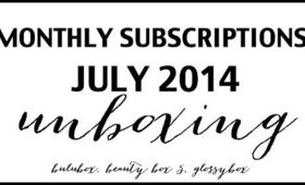 Monthly Subscriptions Unboxing July 2014 - Bulubox, BeautyBox5, Glossybox