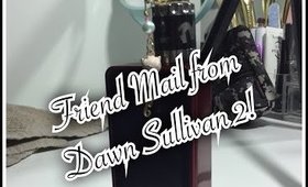 Friend Mail from Dawn Sullivan 2!