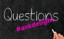 RISPONDO ALLE VOSTRE DOMANDE! #askdelight n.6