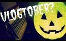 VLOGTOBER?