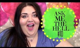 ASK ME THE HELL | #10