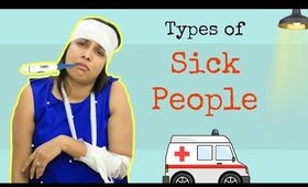 Types of SICK People ......  | Shruti Arjun Anand