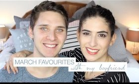 March Favourites with my Boyfriend! | Lily Pebbles