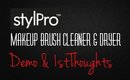 Stylpro Brush Cleaner & Dryer Demo & 1st Thoughts