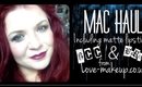 Haul - MAC matte lipsticks & more + Love makeup